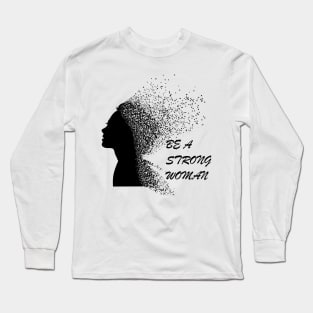 Be a strong woman t shirt black typography with woman photo Long Sleeve T-Shirt